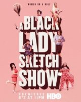 Черная Леди Эскиз Шоу/A Black Lady Sketch Show 2 сезон