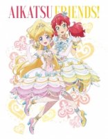 Друзья Айкацу!/Aikatsu Friends!