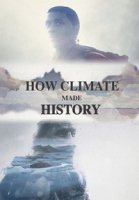 Как климат изменил ход истории/How Climate Made History