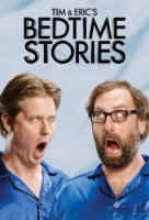 Сказки на ночь Тима и Эрика/Tim & Eric’s Bedtime Stories 1 сезон