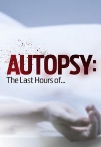 Вскрытие: Последние часы/Autopsy: The Last Hours of 4 сезон