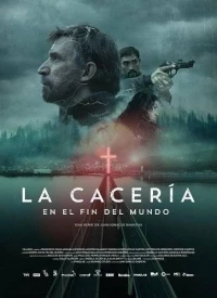 Охота: На краю света/La Cacería: En el fin del mundo